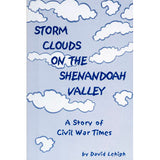 Storm Clouds on the Shenandoah Valley: A Story of Civil War Times - David Lehigh