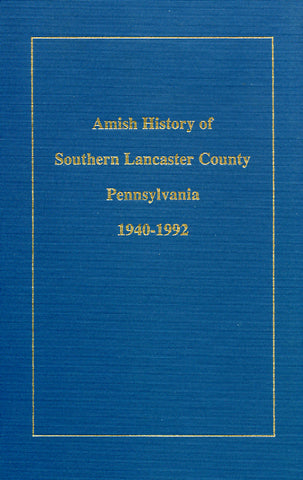 Amish History of Southern Lancaster County, Pennsylvania, 1940-1992