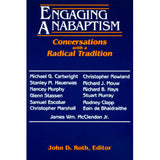 Engaging Anabaptism - edited by John D. Roth