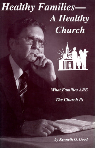 Healthy Families—A Healthy Church - Kenneth Good