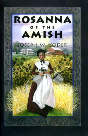 Rosanna of the Amish - Joseph W. Yoder