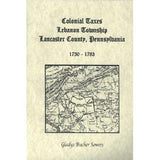 Colonial Taxes, Lebanon Township, Lancaster Co., Pennsylvania, 1750-1783 - Gladys Bucher Sowers