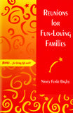 Reunions for Fun-Loving Families - Nancy Funke Bagley
