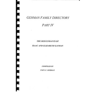 Gehman Family Directory, Part IV: The Descendants of Isaac and Elizabeth Gayman - Paul F. Gehman