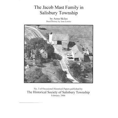 The Jacob Mast Family in Salisbury Township - Anna Skiles and Joan Lorenz