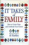 It Takes a Family: How to Create Hope and Celebrate Your Future - Al Hartley
