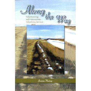 Along the Way: Volunteering with Mennonite Voluntary Services - Joanne Murray