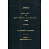 Descendants of Johan Henrich and Anna Elisabetha Weber, 1735-2005 - compiled by Marlene F. Weaber Leber