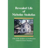 Revealed Life of Nicholas Stoltzfus (Out of the Archives of Zweibrucken) - Ernest Drumm