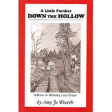 A Little Further Down the Hollow: A Book of Memories and Poems - Amy Jo Woerth