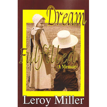 Dream Fulfilled: A Memoir - Leroy Miller