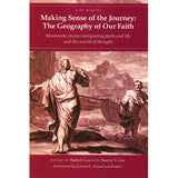 Making Sense of the Journey: The Geography of Our Faith - edited by Robert Lee and Nancy V. Lee