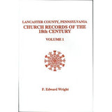 Lancaster Co., Pennsylvania, Church Records of the 18th Century, Vol. 1 - F. Edward Wright