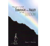 Though I Walk Through the Valley of the Shadow - Jean C. Janssen