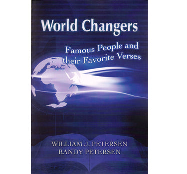 World Changers: Famous People and Their Favorite Verses - William J. Petersen and Randy Petersen