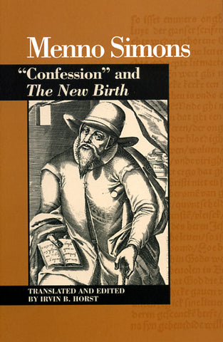 Menno Simons: "Confession and The New Birth"