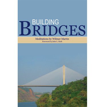 Building Bridges: Meditations by Wilmer Martin - Wilmer Martin