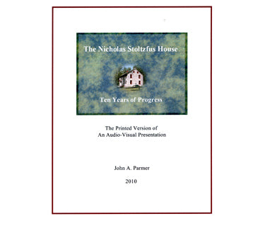The Nicholas Stoltzfus House: Ten Years of Progress - John A. Parmer