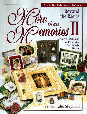 More Than Memories II; Beyond the Basics - edited by Julie Stephani