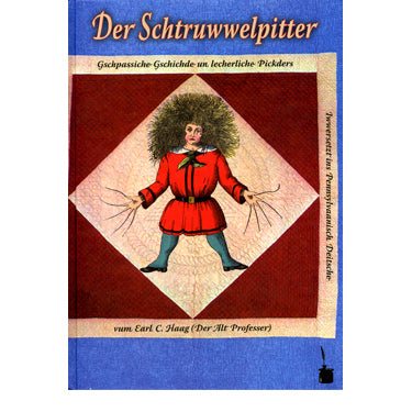 Der Schtruwwelpitter - trans. by Earl C. Haag