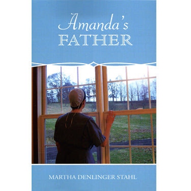 Amanda's Father - Martha Denlinger Stahl