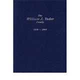 The William J. Yoder Family, 1858-2004 - compiled by Merle Christner