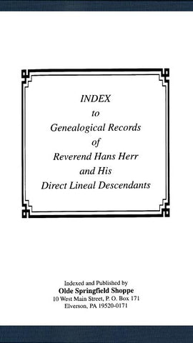 Index to the "Genealogical Records of Reverend Hans Herr and His Direct Lineal Descendants" - Jerri Lynn Burkett