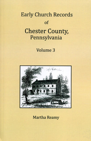 Early Church Records of Chester Co., Pennsylvania, Vol. 3: Kennett and London Grove Monthly Meetings and Great Valley Baptist - Martha Reamy