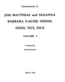 Descendants of Joh Matthias and Susanna Barbara (Lauer) Theiss, Deiss, Tice, Dice