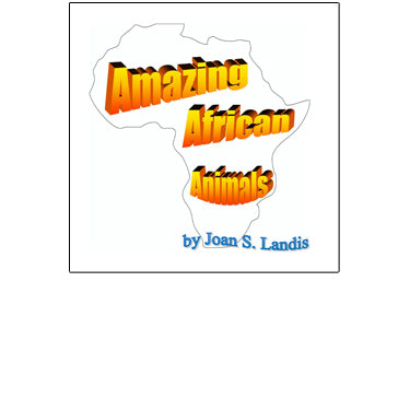 Amazing African Animals - Joan S. Landis