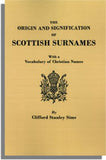 The Origin and Signification of Scottish Surnames With a Vocabulary of Christian Names
