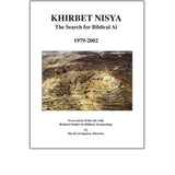 Khirbet Nisya: The Search for Biblical Ai, 1979-2002 - David Livingston