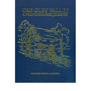 The Oley Valley: A Photographic Journey - compiled by the Oley Valley Heritage Association
