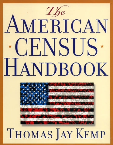 The American Census Handbook - Thomas Jay Kemp