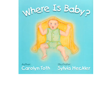 Where Is Baby? - Carolyn Toth