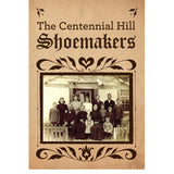 The Centennial Hill Shoemakers of Longswamp Twp., Berks Co., Pennsylvania - Peter V. Fritsch