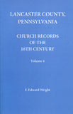 Lancaster Co., Pennsylvania, Church Records of the 18th Century, Vol. 4 - F. Edward Wright