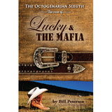 The Octogenarian Sleuth: The Case of Lucky & the Mafia - Bill Petersen