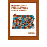 Dictionary of Pennsylvania Place Names - compiled by Sandy Nestor