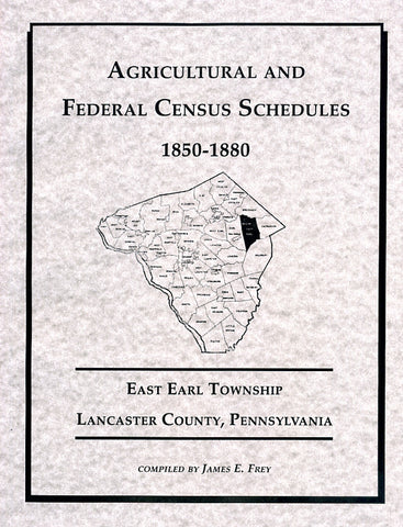 Agricultural and Federal Census Schedules, 1850-1880: East Earl Twp., Lancaster Co., Pennsylvania