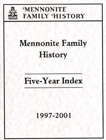 Mennonite Family History Five-Year Index, Years 1997-2001