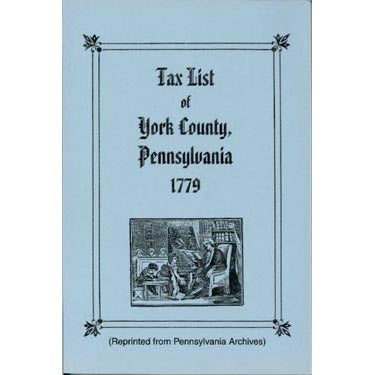 Tax List of York Co., Pennsylvania, 1779 - F. Edward Wright