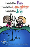 Catch the Fun, Catch the Laughter, Catch the Joy - Laurette M. Connelly and Veda Boyd