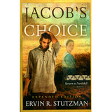 Jacob's Choice—Return to Northkill, Book 1 (Expanded Edition) - Ervin R. Stutzman