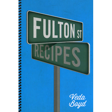 Fulton St. Recipes - Veda Boyd