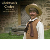 Christian's Choice: A Day on the Hans Herr Farm - Lynette Leaman Brenneman