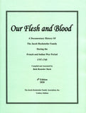 Our Flesh and Blood: A Documentary History of the Jacob Hochstetler Family During the French and Indian War Period, 1757-1765