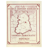 Family History Research in the German Democratic Republic - Maralyn A. Wellauer