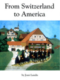From Switzerland to America - Joan Landis