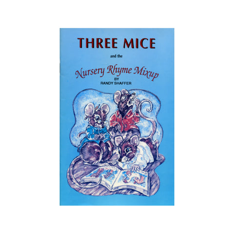 Three Mice and the Nursery Rhyme Mixup - Randy Shaffer